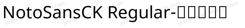 NotoSansCK Regular字体转换